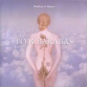 Tom Barabas - Wedding in Heaven (1999)