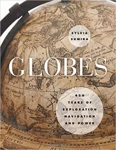 Globes: 400 Years of Exploration, Navigation, and Power (Repost)