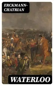 «Waterloo» by Erckmann-Chatrian