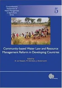 Community-Based Water Law and Water Resource Management Reform in Developing Countries