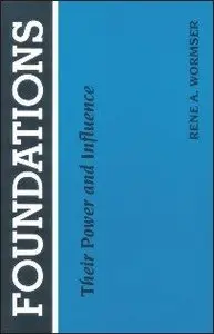 Foundations: Their Power and Influence