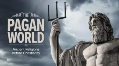 TTC - The Pagan World: Ancient Religions Before Christianity