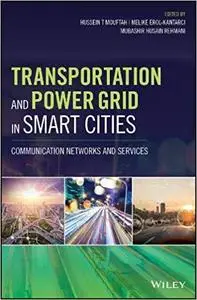 Transportation and Power Grid in Smart Cities: Communication Networks and Services