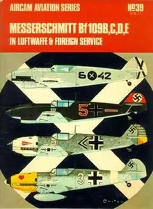 Aircam Aviation Series №39: Messerschmitt Bf 109B, C, D, E in Luftwaffe & Foreign Service (Repost)