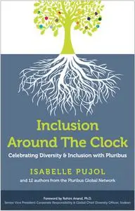 «Inclusion Around The Clock: Celebrating Diversity & Inclusion with Pluribus» by Isabelle Pujol