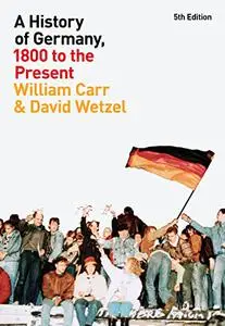 A History of Germany, 1800 to the Present, 5th Edition