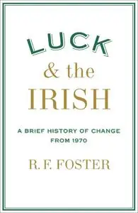 Luck and the Irish: a Brief History of Change from 1970