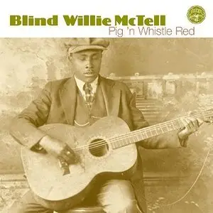 Blind Willie McTell - Pig 'n Whistle Red