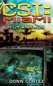 «CSI: Miami: Cut and Run» by Donn Cortez