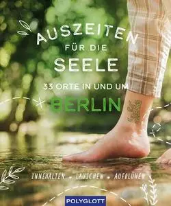 Susanne Herrmann - Auszeiten für die Seele in und um Berlin