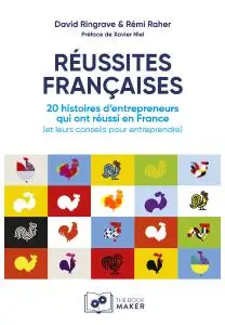 David Ringrave, Rémi Raher, "Réussites françaises : 20 histoires d’entrepreneurs qui ont réussi en France"