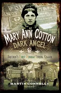 Mary Ann Cotton Dark Angel Britain's First Female Serial Killer Mary Ann Cotton Dark Angel Britain's First Female Serial Killer