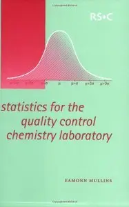 Statistics for the Quality Control Chemistry Laboratory: RSC by Eamonn Mullins