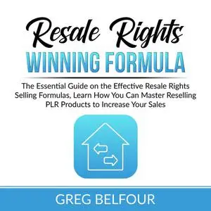 «Resale Rights Winning Formula» by Greg Belfour