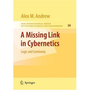 A Missing Link in Cybernetics: Logic and Continuity (IFSR International Series on Systems Science and Engineering)