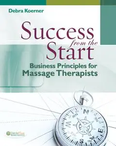 Success from the Start: Business Principles for Massage Therapists