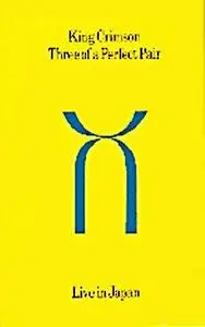 King Crimson - Three Of A Perfect Pair. Live in Japan (DVDRip)