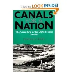 Canals For A Nation: The Canal Era in the United States, 1790-1860