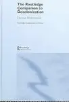 Companion Decolonization: The Routledge Companion to Decolonization (Routledge Companions to History) 