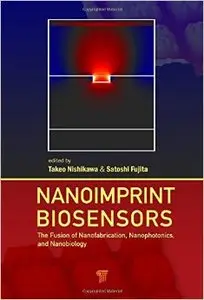 Nanoimprint Biosensors: The Fusion of Nanofabrication, Nanophotonics, and Nanobiology