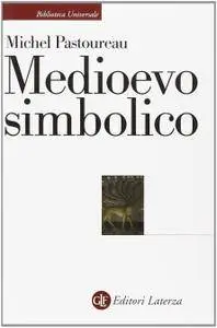 Michel Pastoureau - Medioevo simbolico