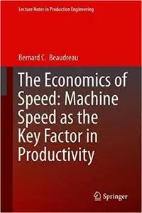 The Economics of Speed: Machine Speed as the Key Factor in Productivity