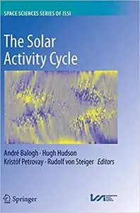 The Solar Activity Cycle: Physical Causes and Consequences