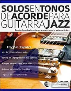 Solos en tonos de acorde para guitarra jazz: Edición en español (Guitarra de jazz) (Spanish Edition)