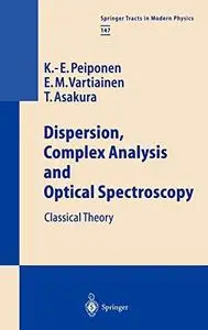 Dispersion, Complex Analysis and Optical Spectroscopy: Classical Theory