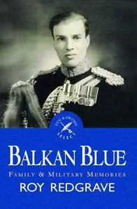 Balkan Blue: Family and Military Memories (Pen & Sword Select)