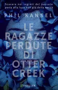 Phil Kansel - Le ragazze perdute di Otter Creek