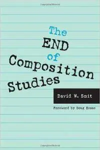 The End of Composition Studies