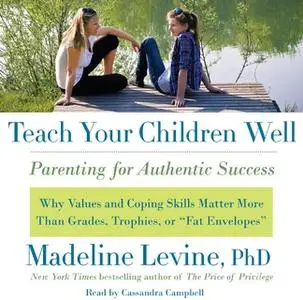 «Teach Your Children Well» by Madeline Levine (PhD)