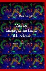 Varie immaginazioni di vita