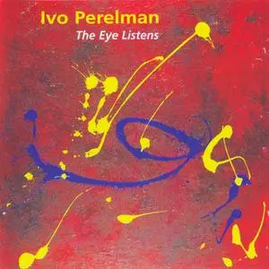 Ivo Perelman: 6CD Collection (1992-2014)