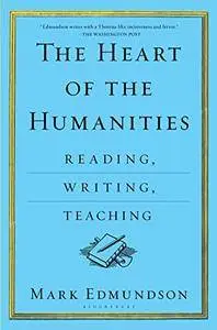 The Heart of the Humanities: Reading, Writing, Teaching