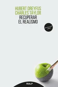 «Recuperar el realismo» by Hubert Dreyfus,Charles Taylor