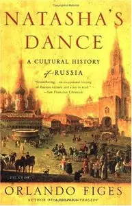 Natasha's Dance: A Cultural History of Russia (Repost)