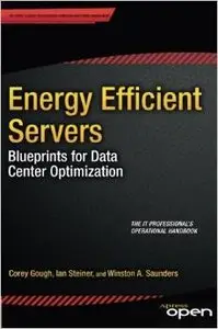 Energy Efficient Servers: Blueprints for Data Center Optimization