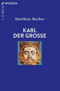 Matthias Becher - Karl der Grosse