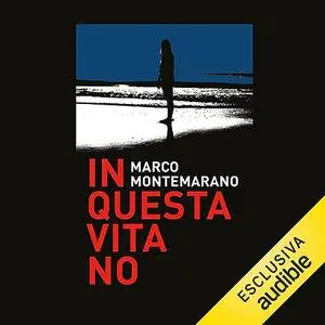 «In questa vita no» by Marco Montemarano