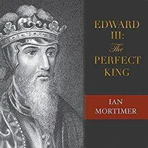 Edward III: The Perfect King [Audiobook]