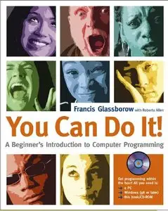 You Can Do It!: A Beginners Introduction to Computer Programming (repost)