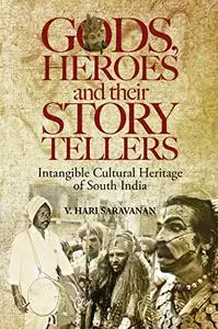 Gods, Heros and their Story Tellers: Intangible cultural heritage of South India (Repost)