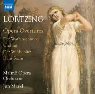 Malmö Opera Orchestra & Jun Märkl - Lortzing: Opera Overtures (2019)