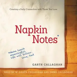 «Napkin Notes» by W. Garth Callaghan
