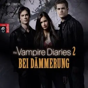 Lisa J. Smith - Vampire Diaries - Band 2 - Bei Dämmerung