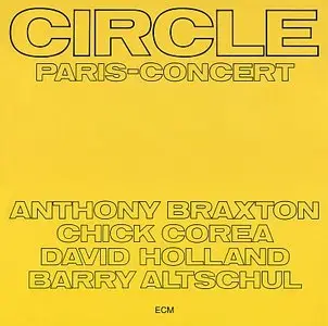 Circle - Paris Concert (1972) [2CDs] {ECM 1018/19} [Repost]