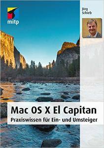 Mac OS X El Capitan: Praxiswissen für Ein- und Umsteiger