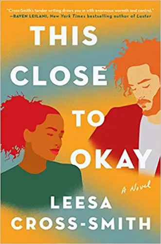 This Close to Okay: A Novel